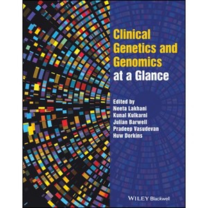 Clinical Genetics and Genomics at a Glance - (At a Glance) by  Neeta Lakhani & Kunal Kulkarni & Julian Barwell & Pradeep Vasudevan & Huw Dorkins - 1 of 1