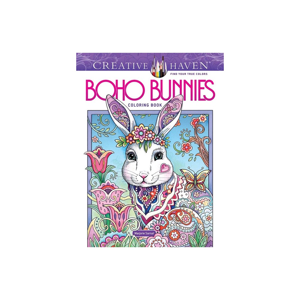 Creative Haven Boho Bunnies Coloring Book - (Adult Coloring Books: Animals) by Marjorie Sarnat (Paperback)