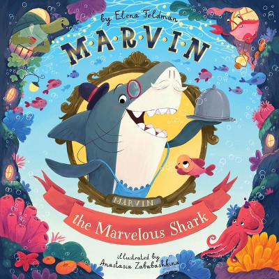 Marvin the Marvelous Shark - (Clever Storytime) by Clever Publishing & Elena Feldman