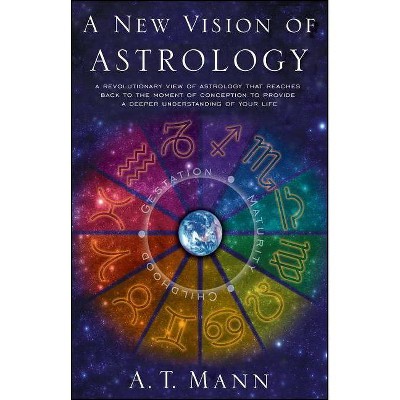 A New Vision of Astrology - by  A T Mann (Paperback)