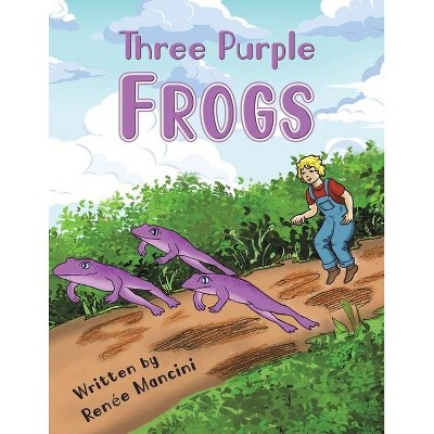 Three Purple Frogs - by  Renée Mancini (Paperback)