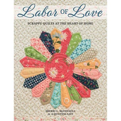 Labor of Love - by  Sherri L McConnell (Paperback)