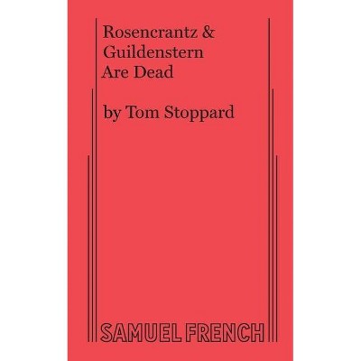 Rosencrantz & Guildenstern Are Dead - (Favorite Broadway Dramas) by  Tom Stoppard (Paperback)