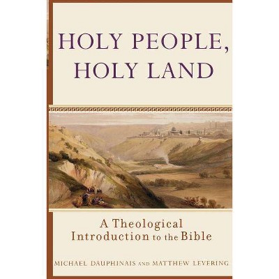 Holy People, Holy Land - by  Michael Dauphinais & Matthew Levering (Paperback)