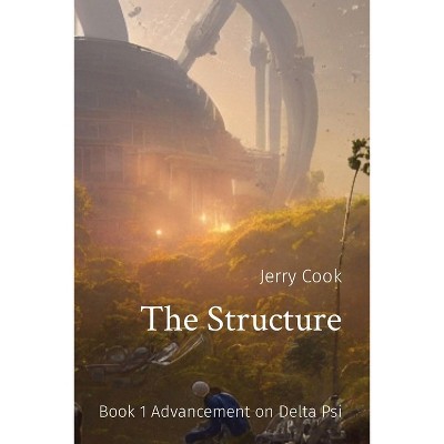 The Structure - by  Jerry T Cook (Paperback)
