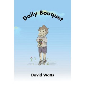 Daily Bouquet - by  David Watts (Paperback) - 1 of 1