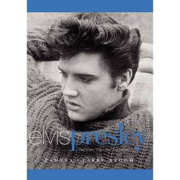 Elvis Presley - by  Pamela Clarke Keogh (Paperback)