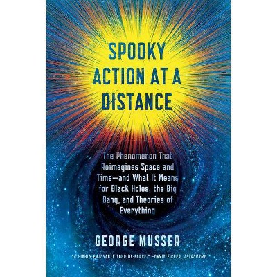 Spooky Action at a Distance - by  George Musser (Paperback)