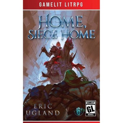 Home, Siege Home - by  Eric Ugland (Paperback)