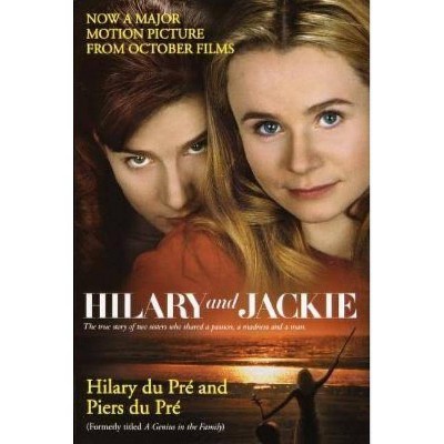 Hilary and Jackie - by  Hilary Du Pre & Piers Du Pre (Paperback)