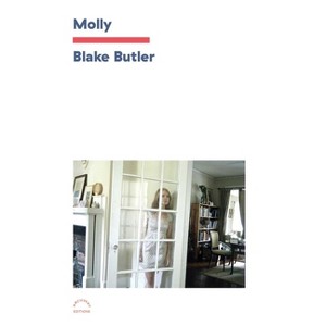 Molly - by  Blake Butler (Paperback) - 1 of 1