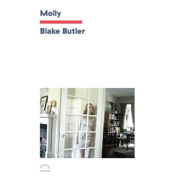 Molly - by  Blake Butler (Paperback)