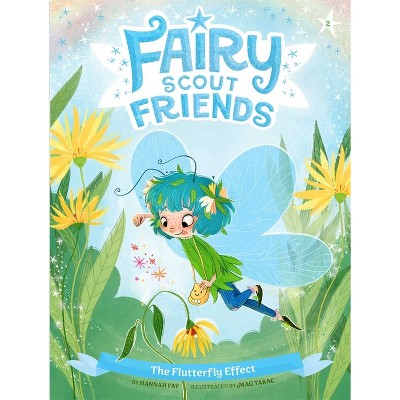 The Flutterfly Effect - (Fairy Scout Friends) by  Hannah Fay (Paperback)