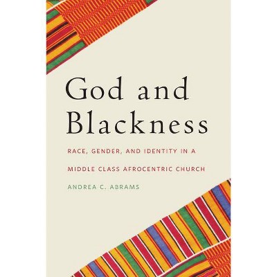 God and Blackness - by  Andrea C Abrams (Hardcover)