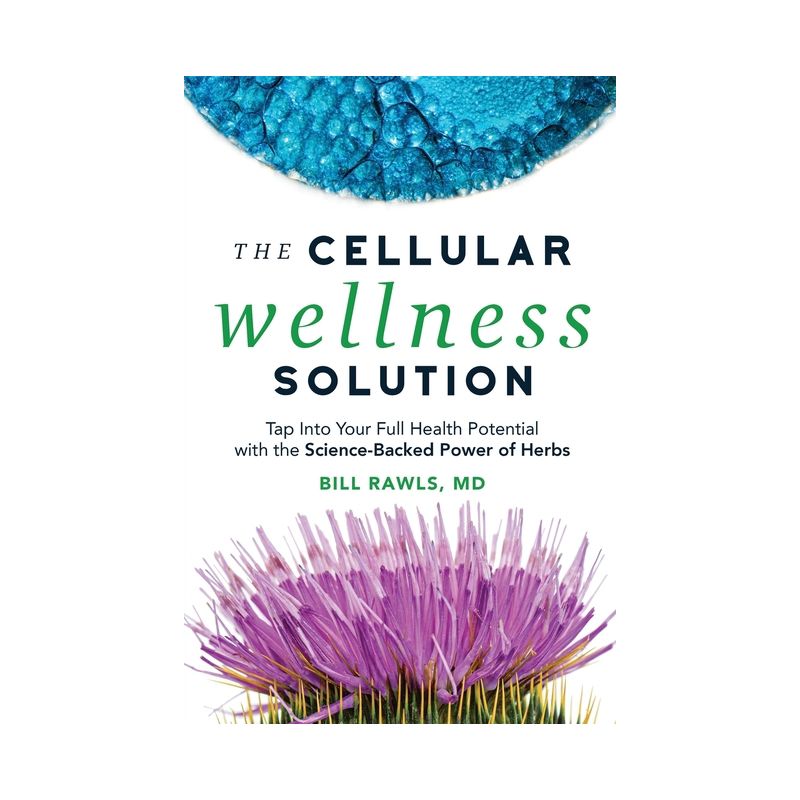 The Cellular Wellness Solution - by  Bill Rawls (Paperback), 1 of 2