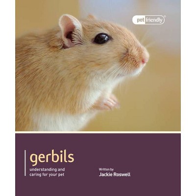 Gerbils - (Pet Friendly) by  Jackie Roswell (Paperback)