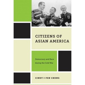 Citizens of Asian America - (Nation of Nations) by  Cindy I-Fen Cheng (Paperback) - 1 of 1