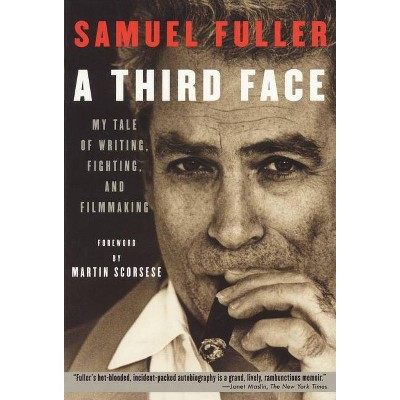 A Third Face - (Applause Books) by  Samuel Fuller (Paperback)