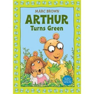Arthur Turns Green - (Classic Arthur Adventure) by  Marc Brown (Paperback) - 1 of 1