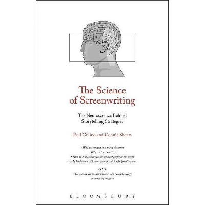 The Science of Screenwriting - by  Paul Joseph Gulino & Connie Shears (Hardcover)