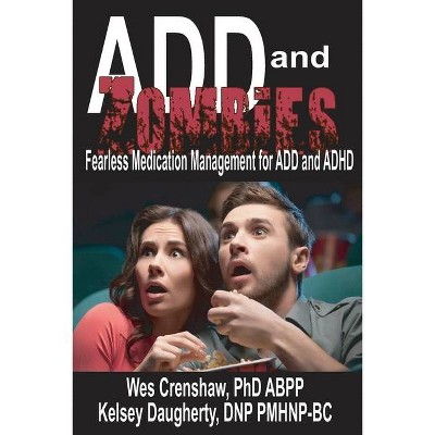 ADD and Zombies - by  Kelsey Daugherty & Wes Crenshaw (Paperback)