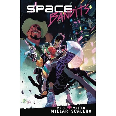 Space Bandits - by  Mark Millar (Paperback)