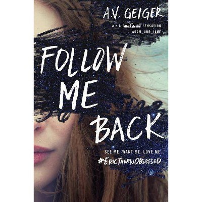 Follow Me Back -  (Follow Me Back) by A. V. Geiger (Paperback)