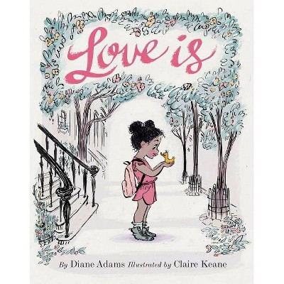 Love Is - by  Diane Adams (Hardcover)