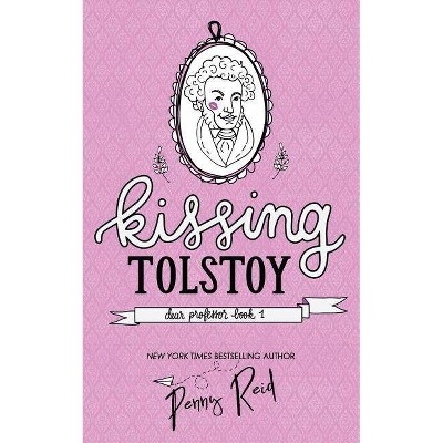 Kissing Tolstoy - by  Penny Reid (Paperback)