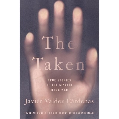 The Taken - by  Javier Valdez Cardenas (Paperback)