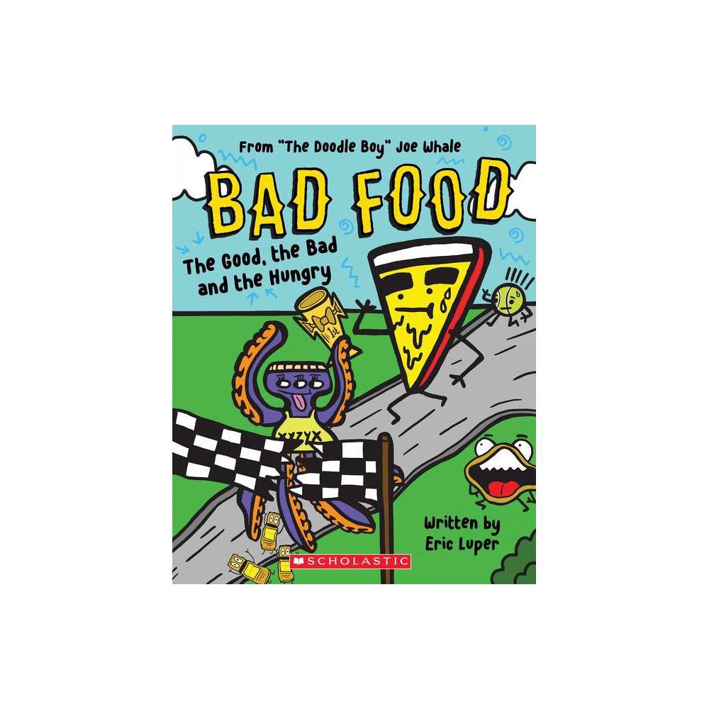 isbn-9781338749267-the-good-the-bad-and-the-hungry-from-the-doodle-boy-joe-whale-bad-food