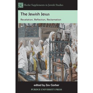 The Jewish Jesus - (Shofar Supplements in Jewish Studies) by  Zev Garber (Paperback) - 1 of 1