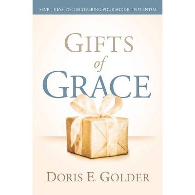 Gifts of Grace - by  Doris E Golder (Paperback)