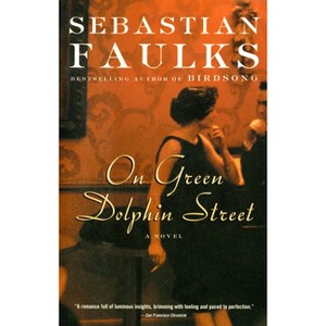 On Green Dolphin Street - (Vintage International) by  Sebastian Faulks (Paperback) - 1 of 1