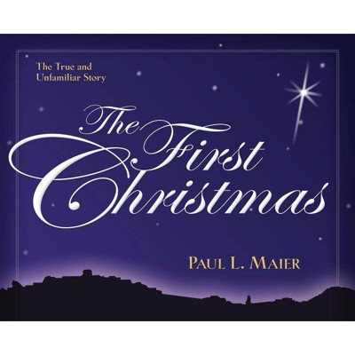 The First Christmas - by  Paul L Maier (Paperback)