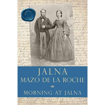 Morning at Jalna - by  Mazo de la Roche (Paperback)