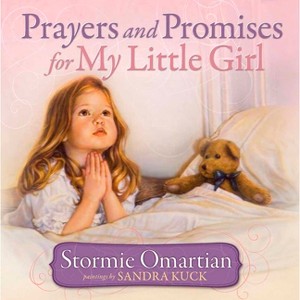 Prayers and Promises for My Little Girl - by  Stormie Omartian (Hardcover) - 1 of 1
