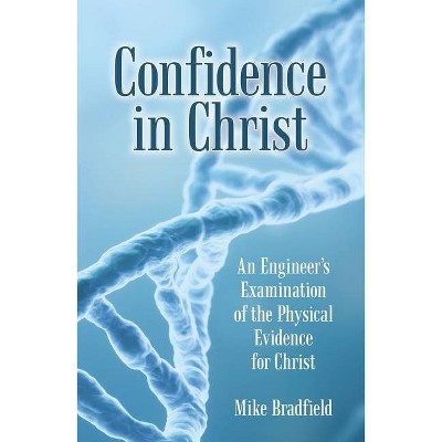 Confidence in Christ - by  Mike Bradfield (Paperback)