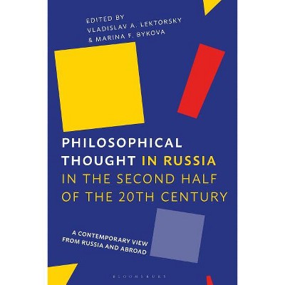 Philosophical Thought in Russia in the Second Half of the Twentieth Century - by  Vladislav A Lektorsky & Marina F Bykova (Hardcover)