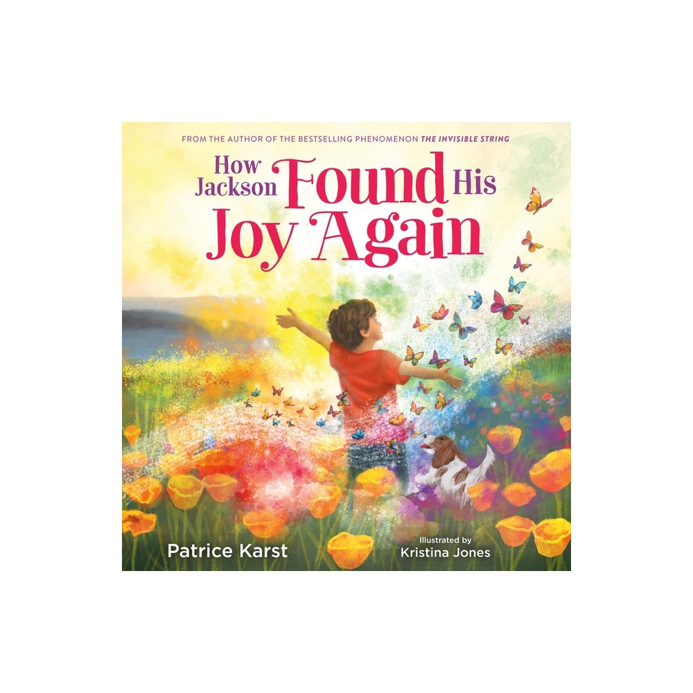 How Jackson Found His Joy Again - by Patrice Karst (Hardcover)