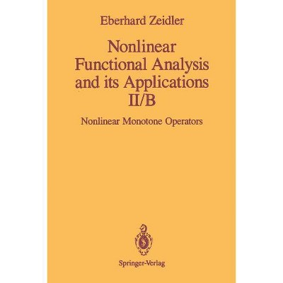 Nonlinear Functional Analysis and Its Applications - by  E Zeidler (Paperback)