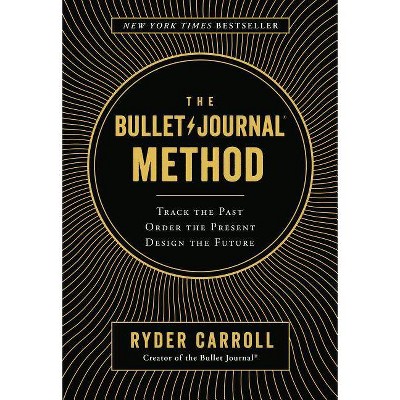 The Bullet Journal Method - by  Ryder Carroll (Hardcover)
