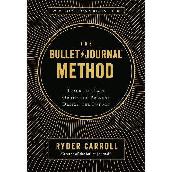 The Bullet Journal Method - by  Ryder Carroll (Hardcover)