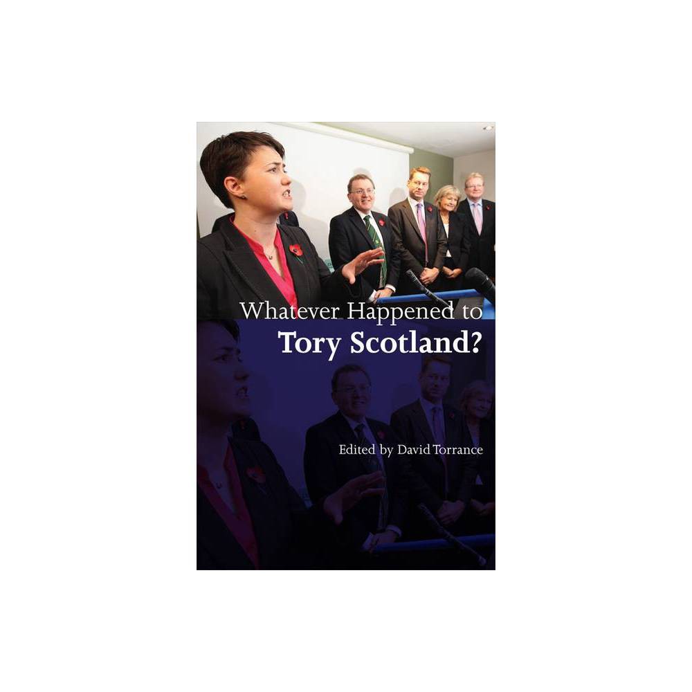 ISBN 9780748646876 product image for Whatever Happened to Tory Scotland? - by David Torrance (Hardcover) | upcitemdb.com