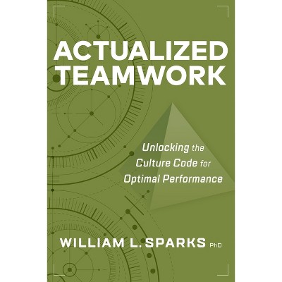 Actualized Teamwork - by  William L Sparks (Paperback)