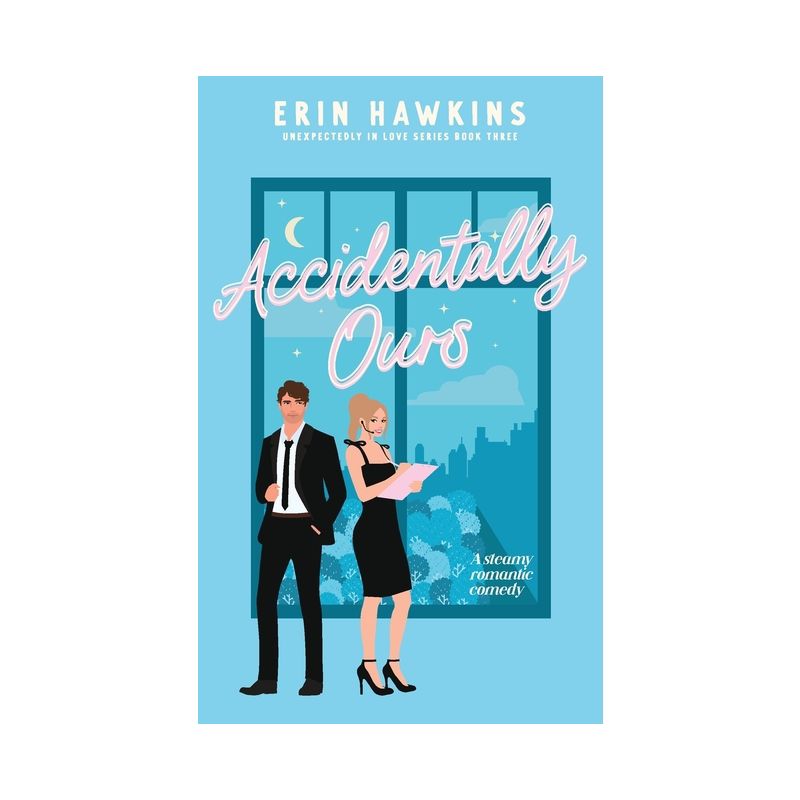Accidentally Ours - by  Erin Hawkins (Paperback), 1 of 2