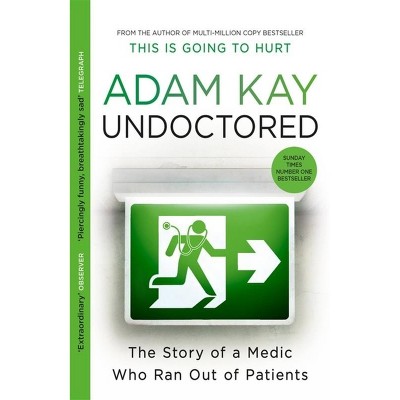 Undoctored - By Adam Kay (paperback) : Target