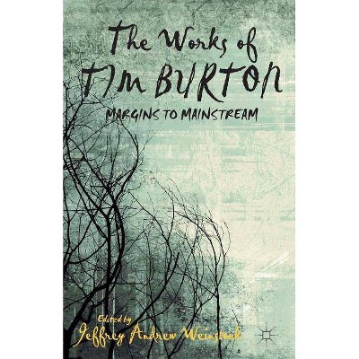 The Works of Tim Burton - by  J Weinstock (Paperback)