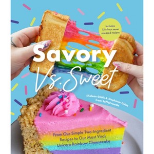 Savory vs. Sweet - by  Shalean Ghitis & Stephanie Ghitis (Hardcover) - 1 of 1