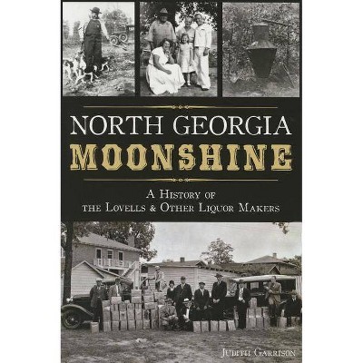 North Georgia Moonshine - (American Palate) by  Judith Garrison (Paperback)